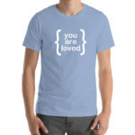 you are loved t shirt khan